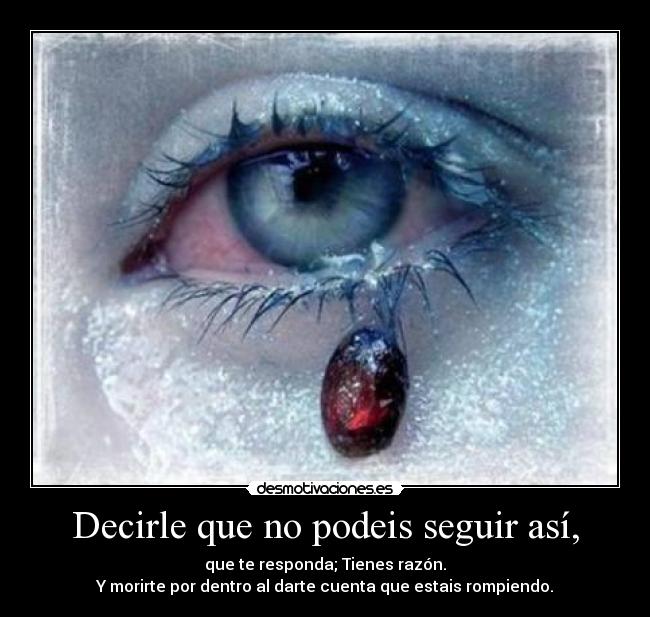 Decirle que no podeis seguir así, - 