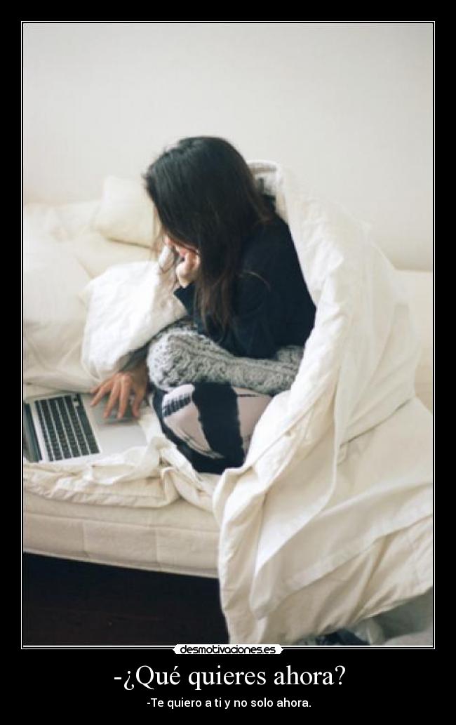 -¿Qué quieres ahora? - 