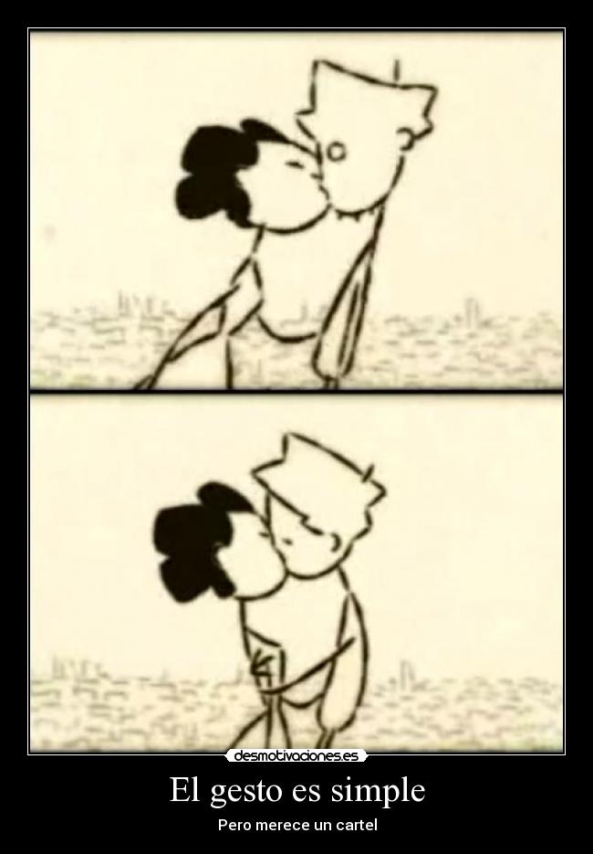 El gesto es simple - Pero merece un cartel