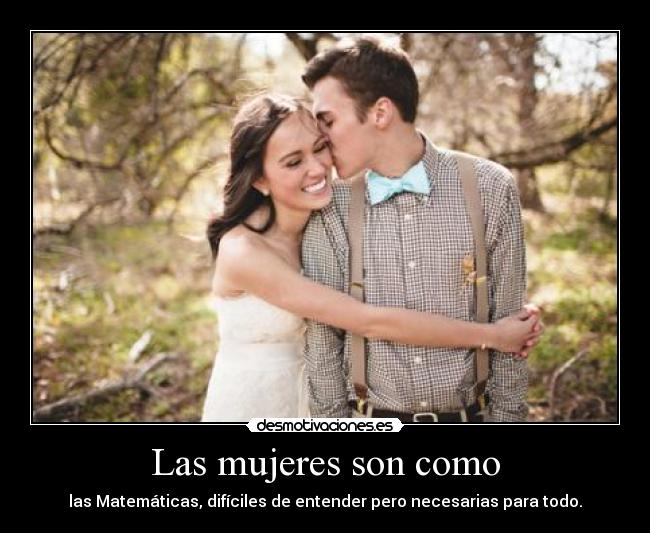 Las mujeres son como -