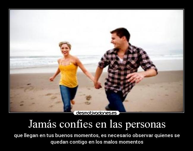 Jamás confies en las personas -