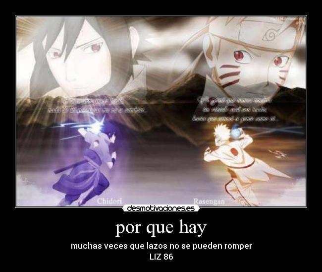 por que hay - muchas veces que lazos no se pueden romper
LIZ 86