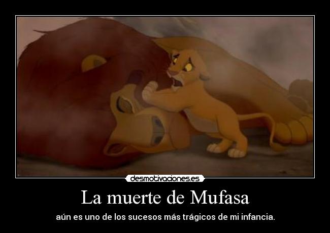 carteles muerte muerte mufasa aun uno los sucesos mas tragicos infancia desmotivaciones