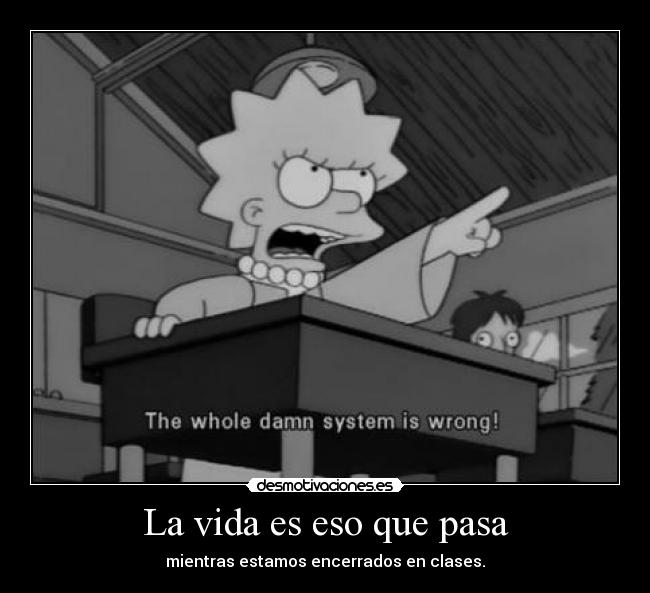 La vida es eso que pasa -