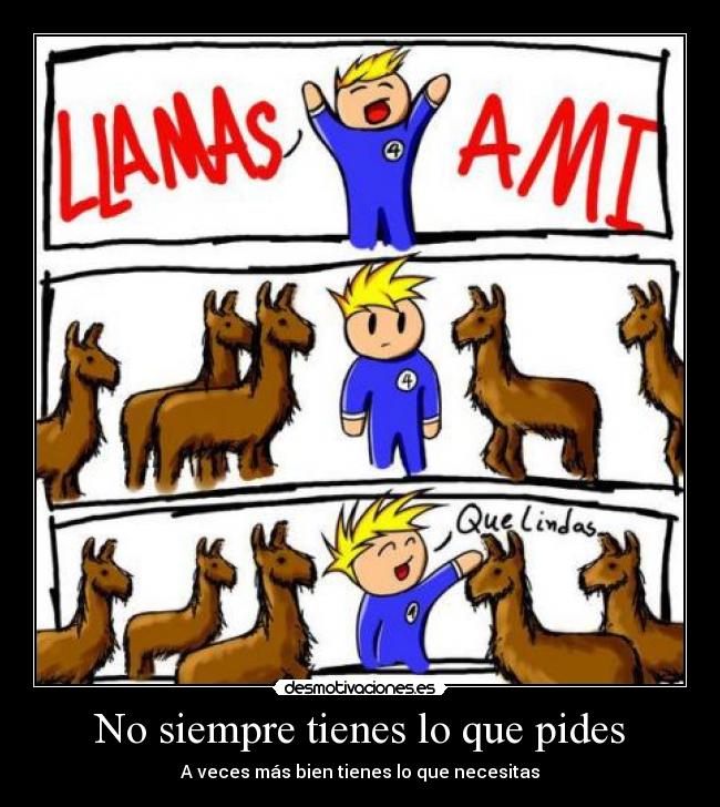 No siempre tienes lo que pides - 