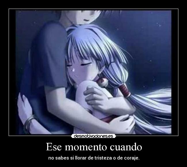 Ese momento cuando -