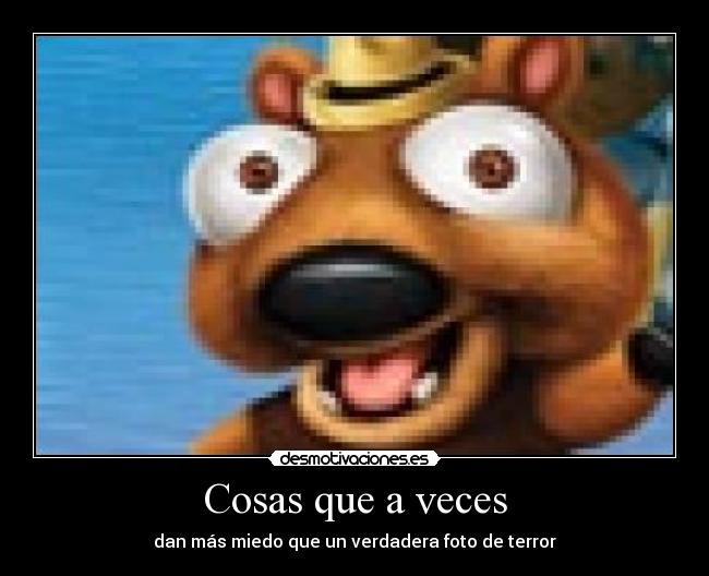 Cosas que a veces - dan más miedo que un verdadera foto de terror