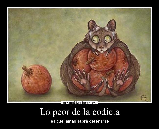 Lo peor de la codicia - 