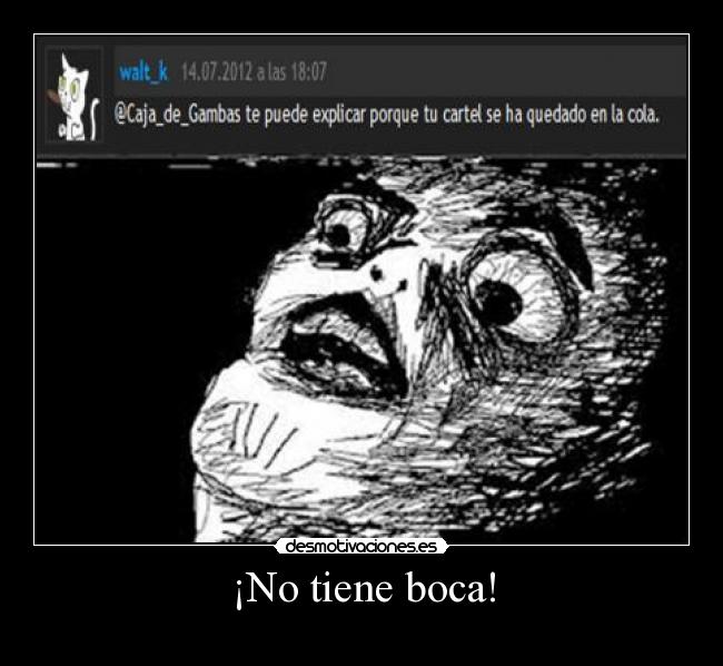 ¡No tiene boca! -