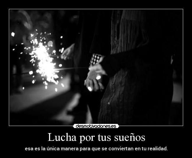 Lucha por tus sueños - 