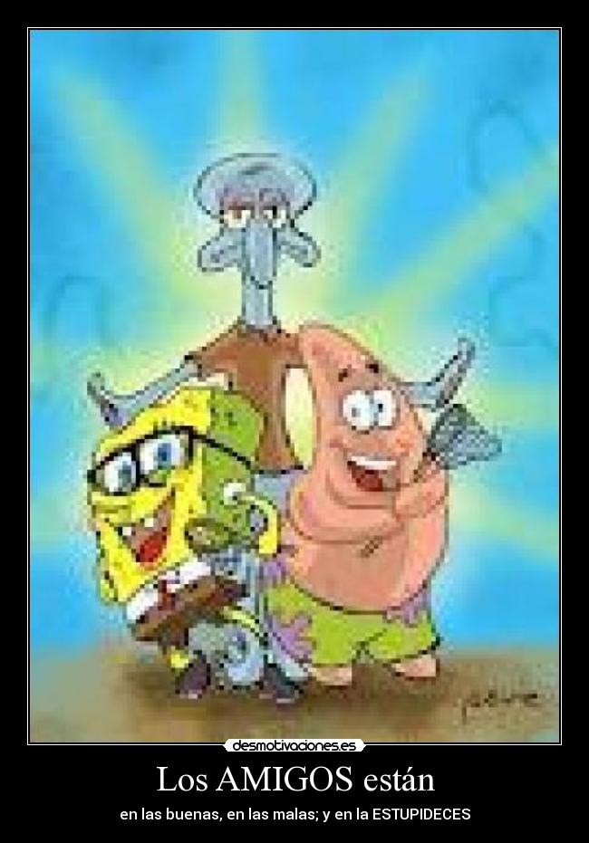 carteles amigos los amigos desmotivaciones