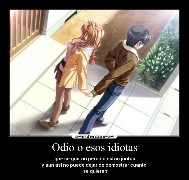 Odio o esos idiotas - 