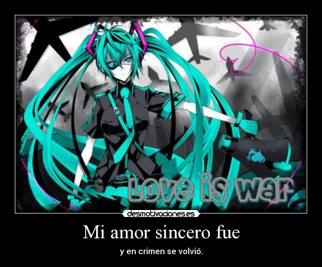 Mi amor sincero fue -