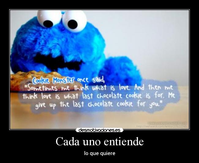 Cada uno entiende - lo que quiere