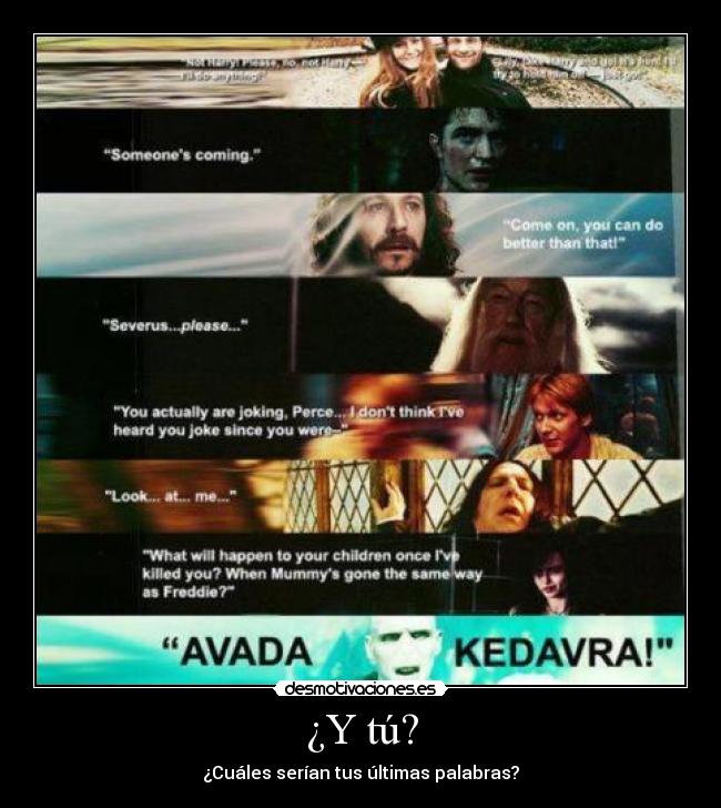 ¿Y tú? - ¿Cuáles serían tus últimas palabras?