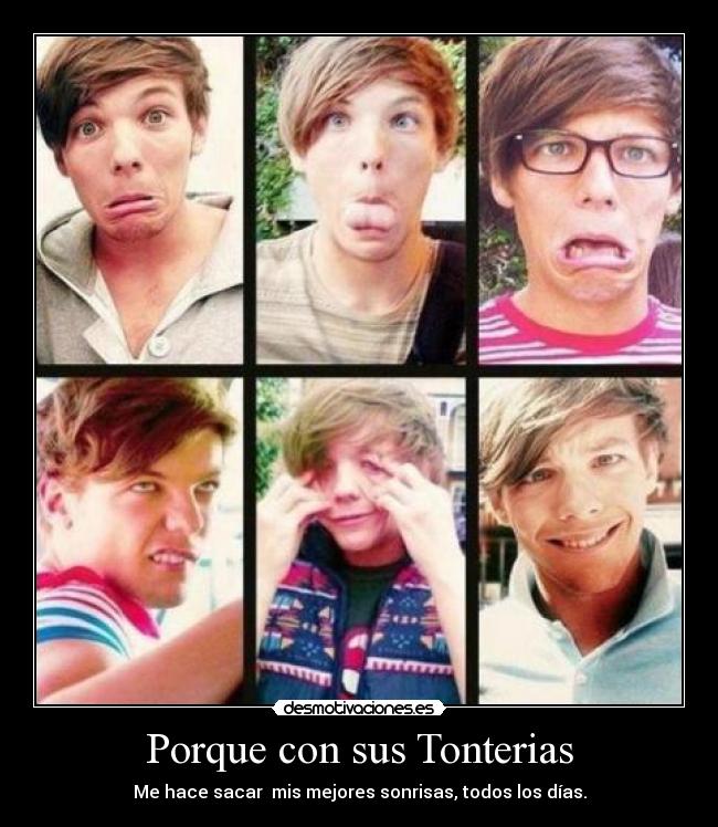 Porque con sus Tonterias - Me hace sacar mis mejores sonrisas, todos los días.