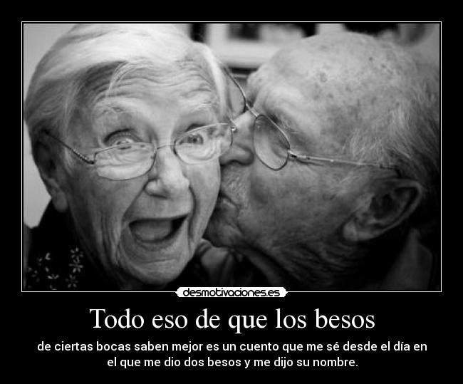 Todo eso de que los besos - 