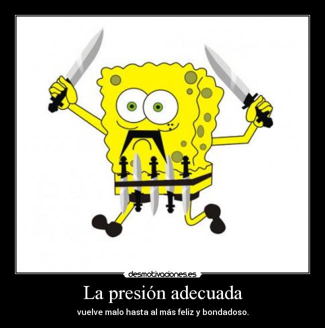 La presión adecuada -