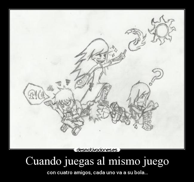 Cuando juegas al mismo juego - 