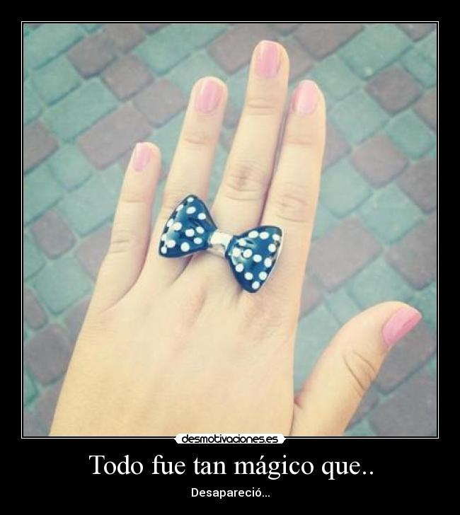 Todo fue tan mágico que.. - 