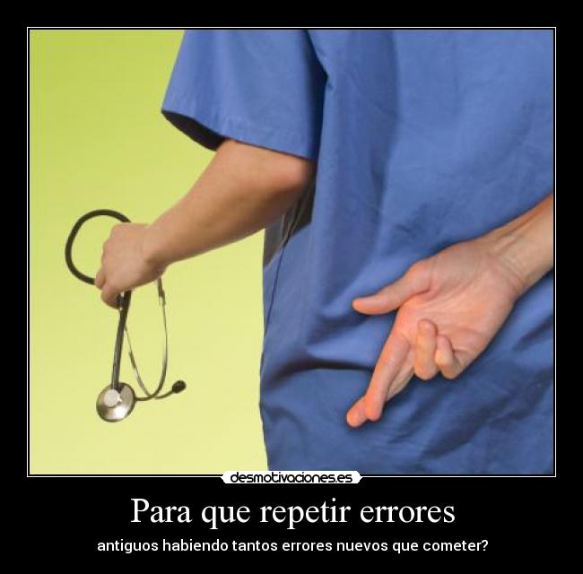 Para que repetir errores -