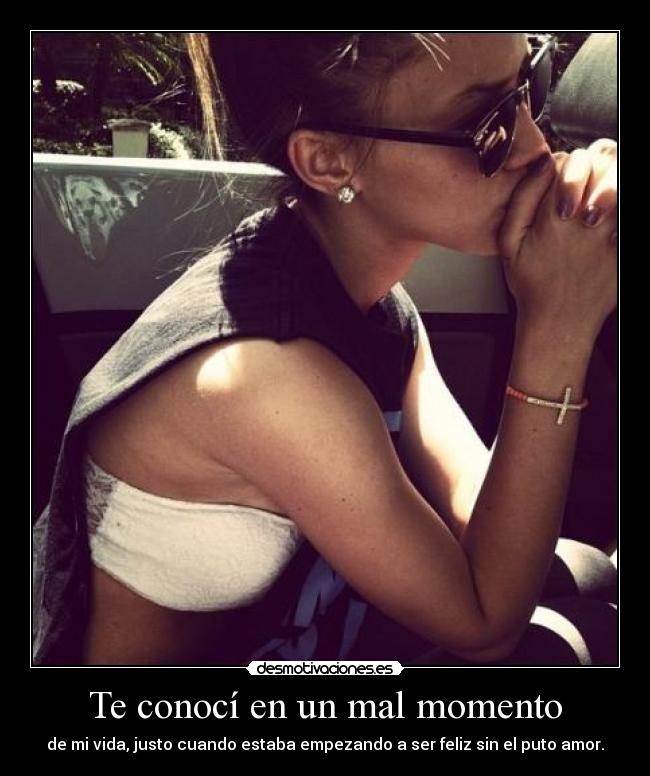 Te conocí en un mal momento -