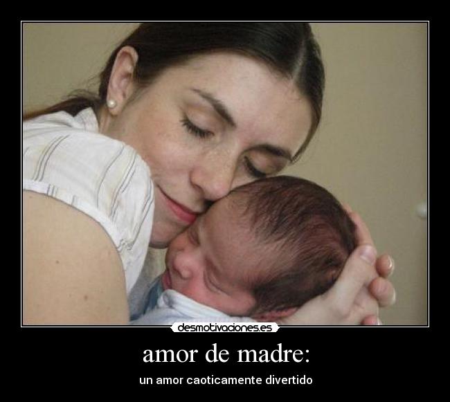 amor de madre: -