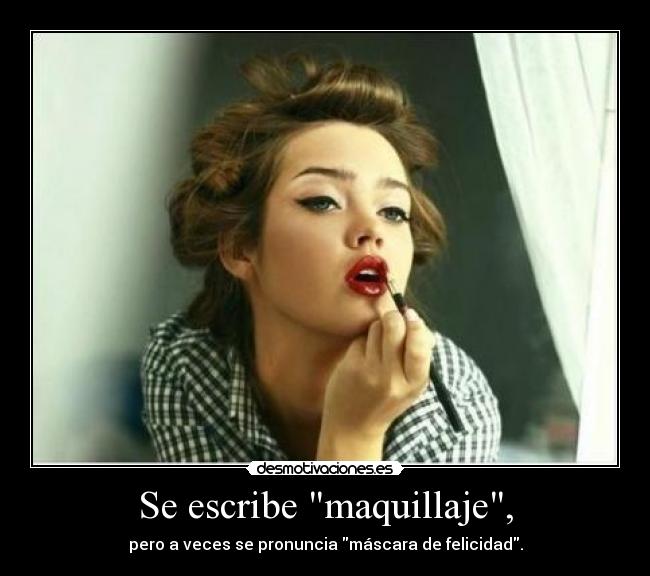 Se escribe maquillaje, -