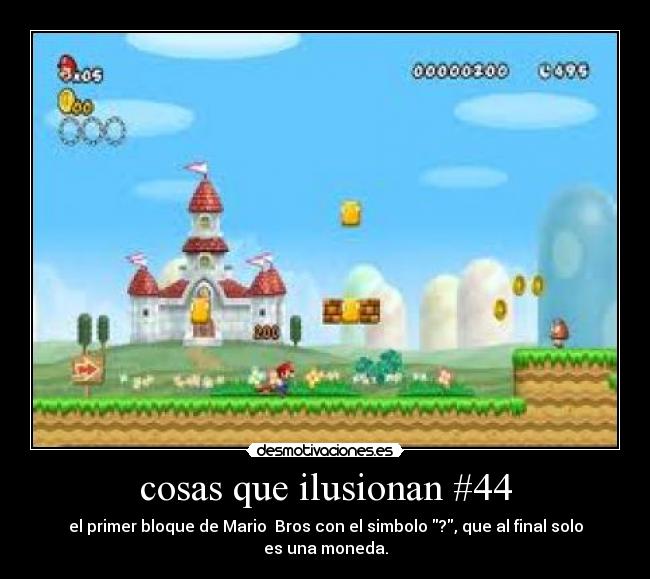 cosas que ilusionan #44 - el primer bloque de Mario Bros con el simbolo ?, que al final solo es una moneda.