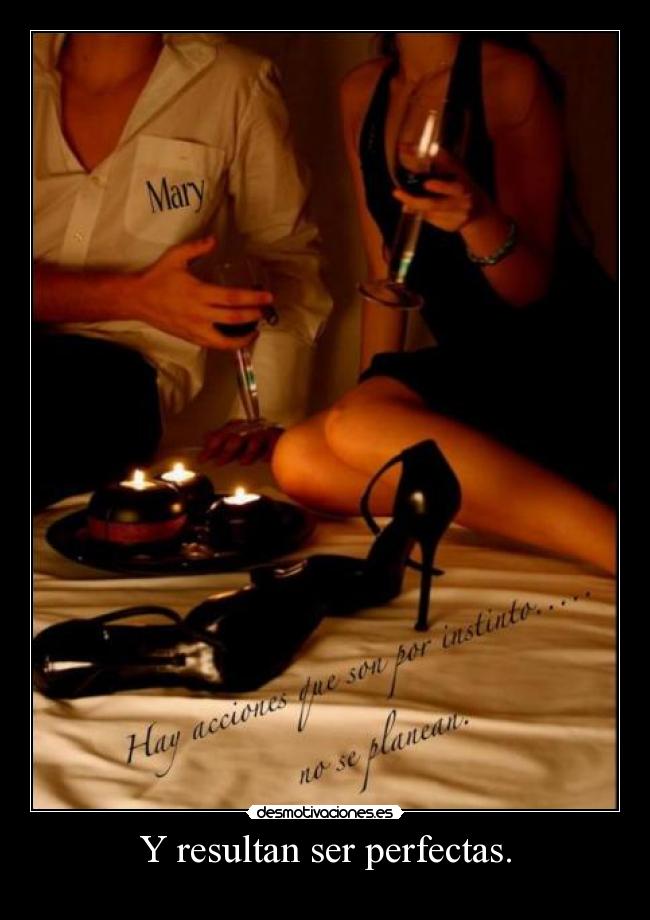 Y resultan ser perfectas. - 