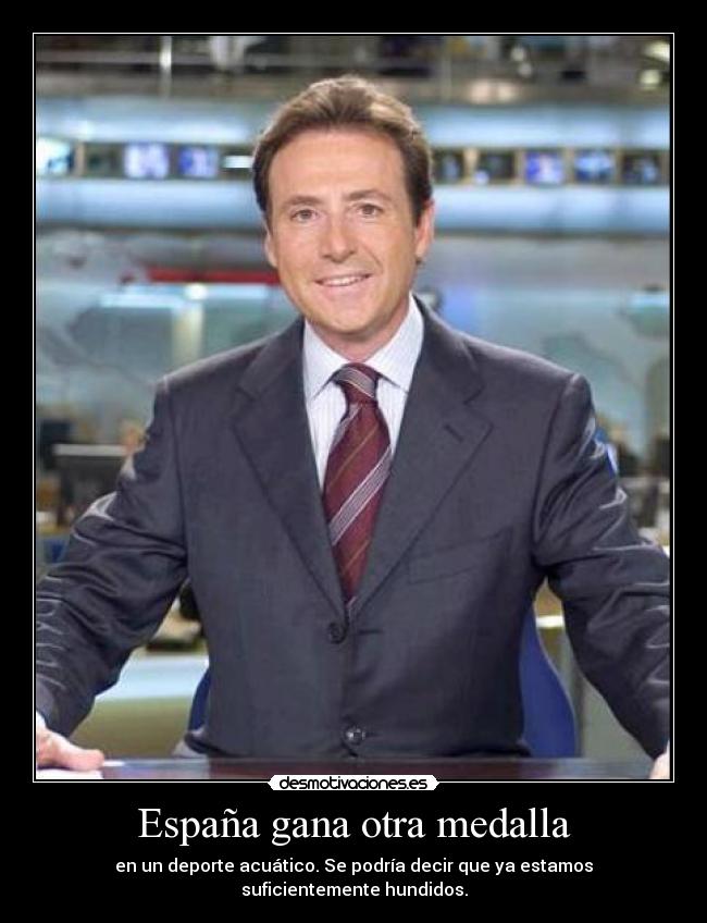 carteles espana zai gracioso porque espana esta crisis tiene medallas deportes agua locas manana desmotivaciones