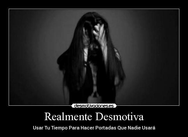 Realmente Desmotiva - 