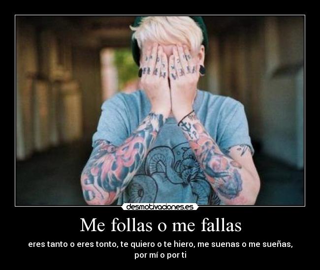 Me follas o me fallas - 
