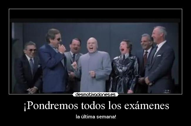¡Pondremos todos los exámenes - 