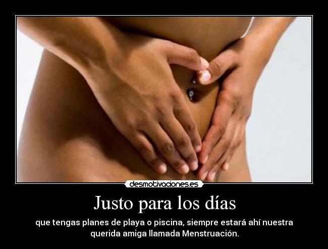 Justo para los días -
