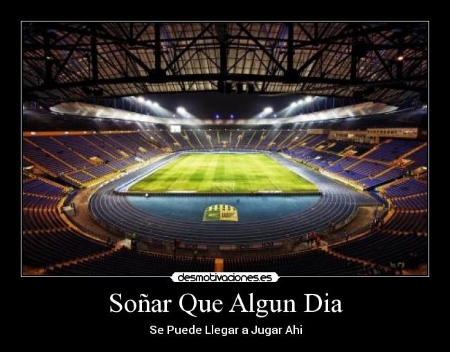 Soñar Que Algun Dia - Se Puede Llegar a Jugar Ahi