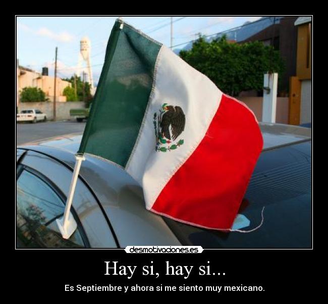 carteles mexico orgullo patria pais bandera septiembre desmotivaciones