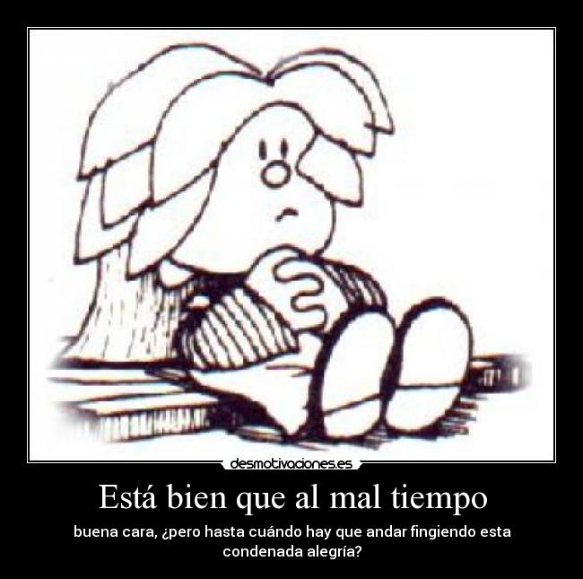 Está bien que al mal tiempo - 