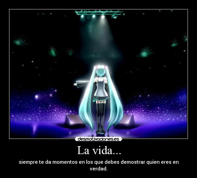 La vida... -
