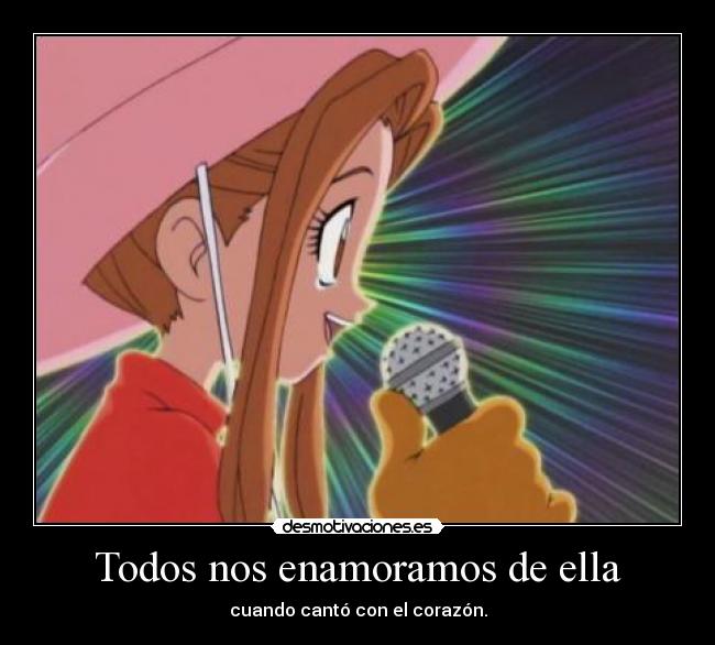 Todos nos enamoramos de ella - cuando cantó con el corazón.