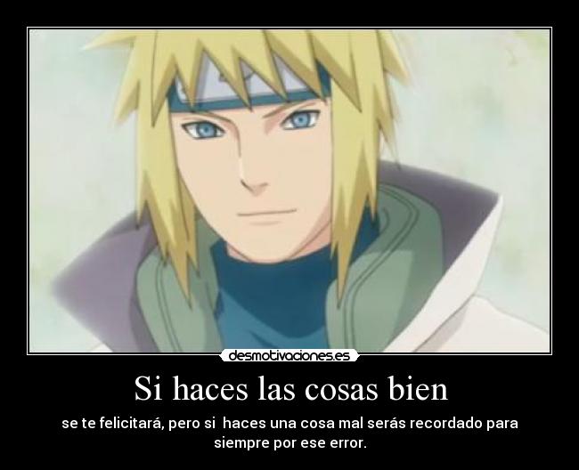 Si haces las cosas bien -