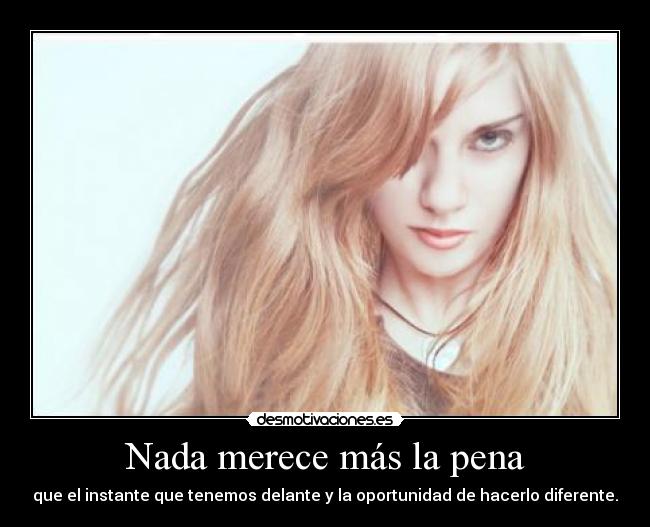 Nada merece más la pena - 