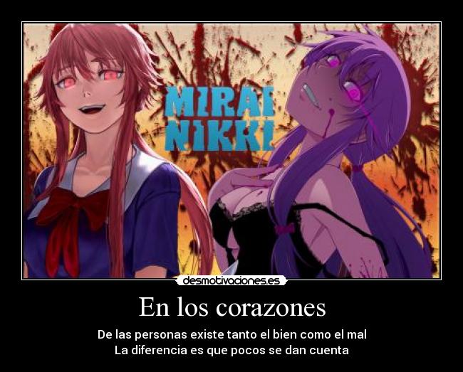 En los corazones - De las personas existe tanto el bien como el mal
La diferencia es que pocos se dan cuenta