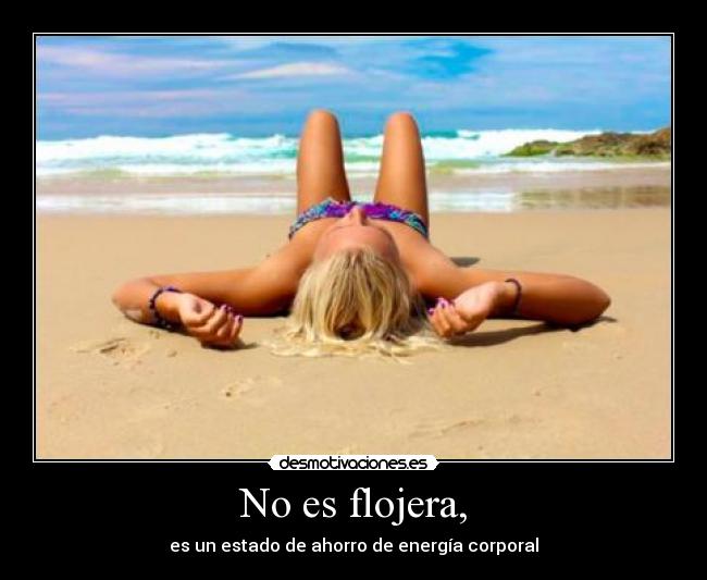 No es flojera, - es un estado de ahorro de energía corporal