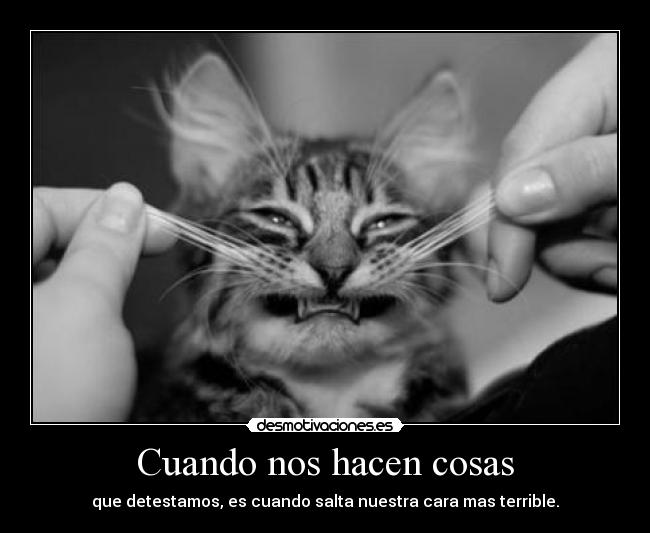 Cuando nos hacen cosas -