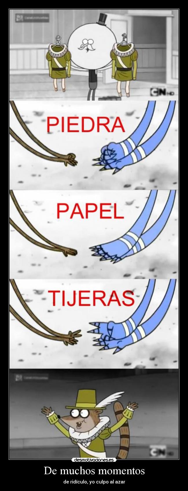 De muchos momentos - de ridículo, yo culpo al azar