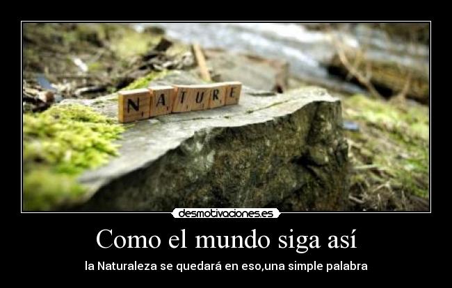 carteles mundo 2desmoconcurso naturaleza sera una palabra cuidamos desmotivaciones
