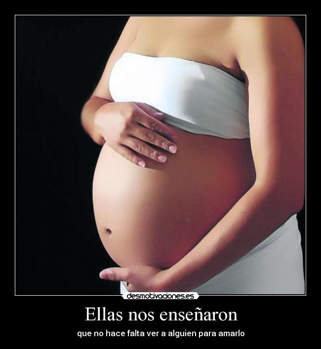 Ellas nos enseñaron - que no hace falta ver a alguien para amarlo