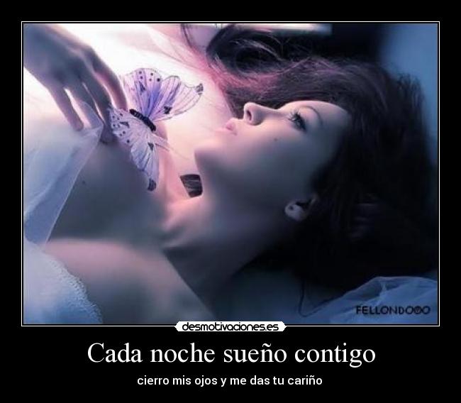 Cada noche sueño contigo - cierro mis ojos y me das tu cariño ♥