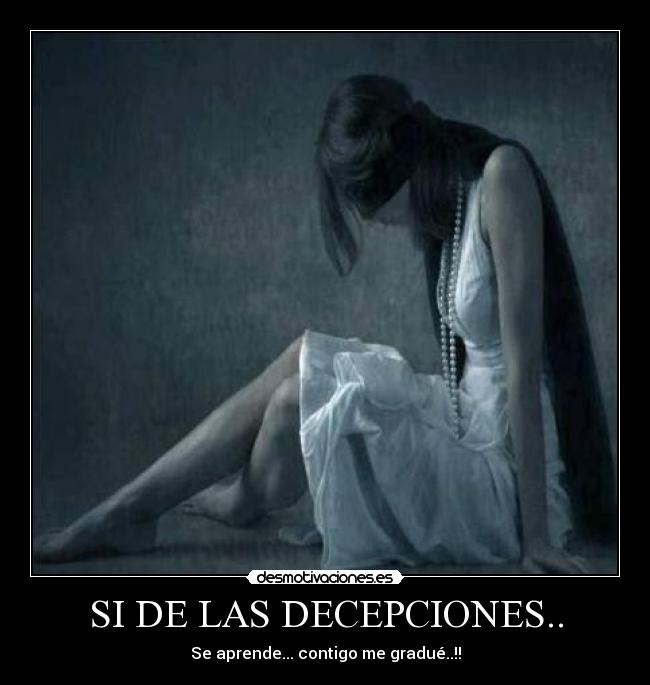 SI DE LAS DECEPCIONES.. -